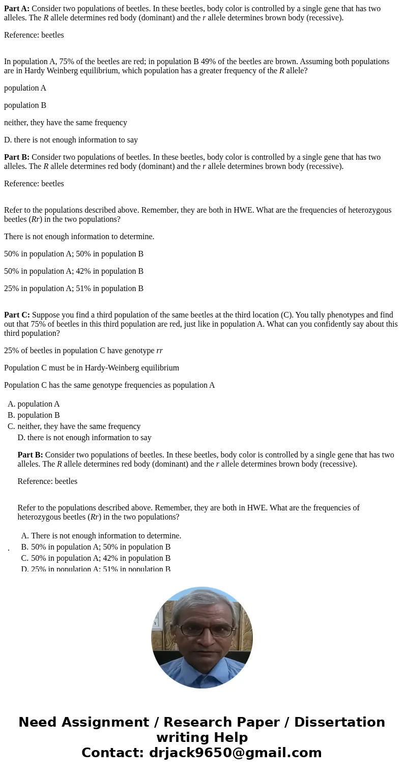Part A: Consider two populations of beetles. In these beetles, body color is controlled by a single gene that has two alleles. The R allele determines red body  Part A: Consider two populations of beetles. In these beetles, body color is controlled by a single gene that has two alleles. The R allele determines red body