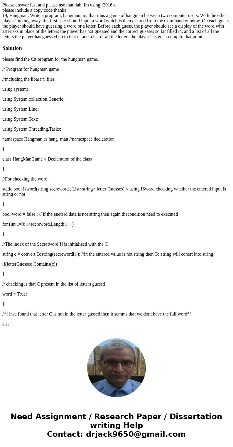 Please answer fast and please use mathlab. Im using r2016b. please include a copy code thanks 19, Hangman. Write a program, hangman, m, that runs a game of hang Please answer fast and please use mathlab. Im using r2016b. please include a copy code thanks 19, Hangman. Write a program, hangman, m, that runs a game of hang