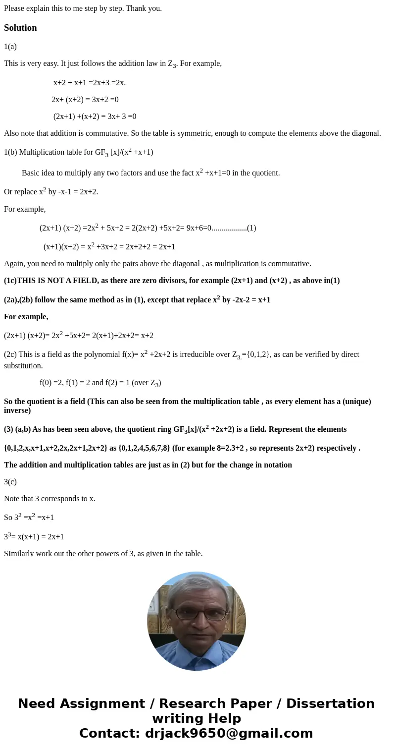 Please explain this to me step by step. Thank you.Solution1(a) This is very easy. It just follows the addition law in Z3. For example, x+2 + x+1 =2x+3 =2x. 2x+  Please explain this to me step by step. Thank you.Solution1(a) This is very easy. It just follows the addition law in Z3. For example, x+2 + x+1 =2x+3 =2x. 2x+