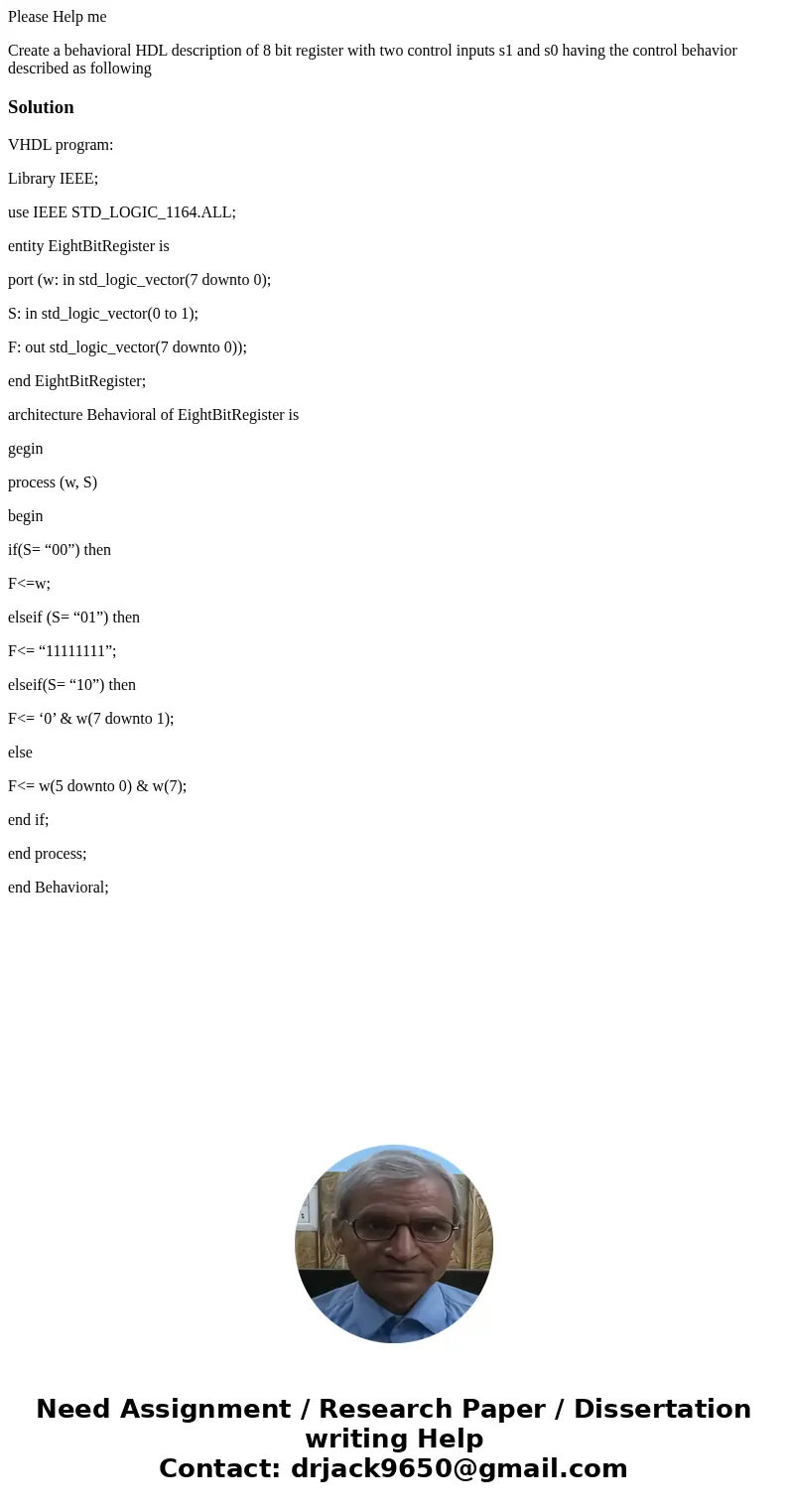 Please Help me Create a behavioral HDL description of 8 bit register with two control inputs s1 and s0 having the control behavior described as following Soluti Please Help me Create a behavioral HDL description of 8 bit register with two control inputs s1 and s0 having the control behavior described as following Soluti