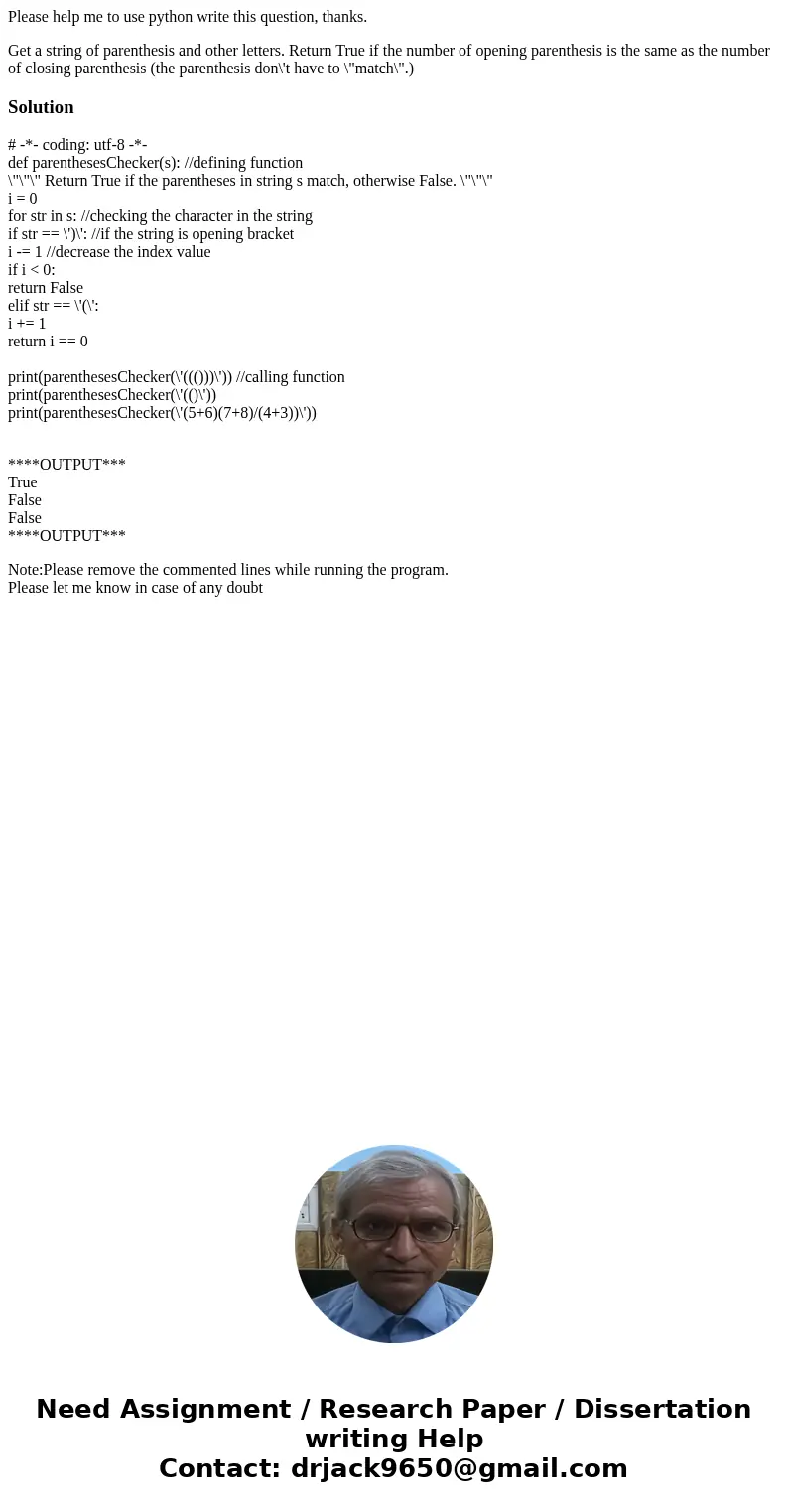 Please help me to use python write this question, thanks. Get a string of parenthesis and other letters. Return True if the number of opening parenthesis is the Please help me to use python write this question, thanks. Get a string of parenthesis and other letters. Return True if the number of opening parenthesis is the