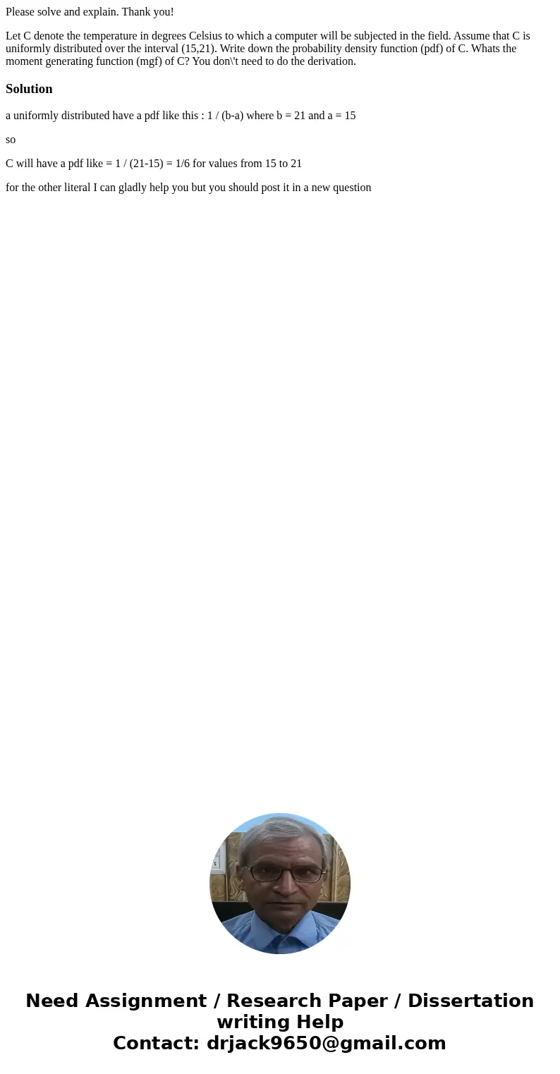 Please solve and explain. Thank you! Let C denote the temperature in degrees Celsius to which a computer will be subjected in the field. Assume that C is unifor