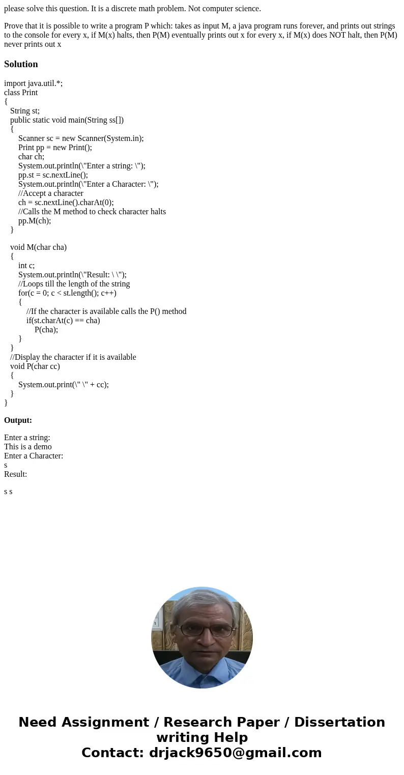 please solve this question. It is a discrete math problem. Not computer science. Prove that it is possible to write a program P which: takes as input M, a java  please solve this question. It is a discrete math problem. Not computer science. Prove that it is possible to write a program P which: takes as input M, a java