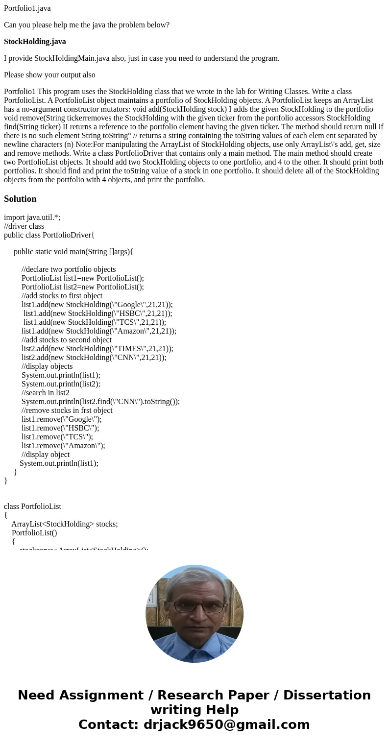 Portfolio1.java Can you please help me the java the problem below? StockHolding.java I provide StockHoldingMain.java also, just in case you need to understand t Portfolio1.java Can you please help me the java the problem below? StockHolding.java I provide StockHoldingMain.java also, just in case you need to understand t