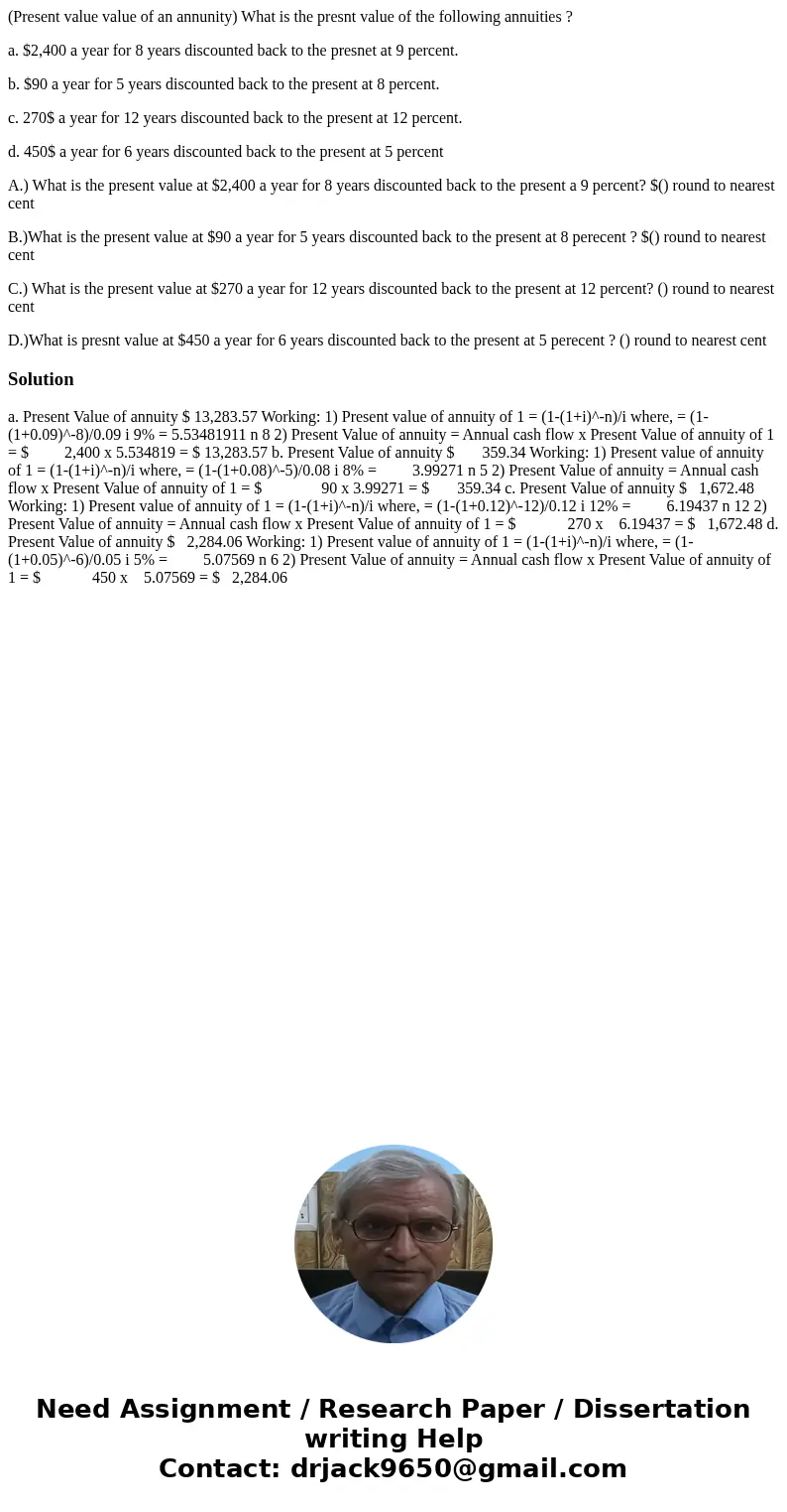 (Present value value of an annunity) What is the presnt value of the following annuities ? a. $2,400 a year for 8 years discounted back to the presnet at 9 perc (Present value value of an annunity) What is the presnt value of the following annuities ? a. $2,400 a year for 8 years discounted back to the presnet at 9 perc