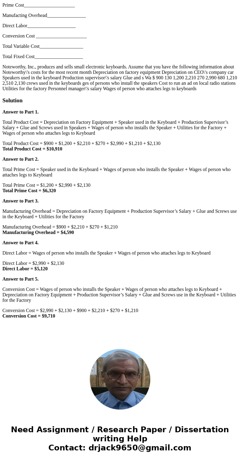 Prime Cost_____________________ Manufacting Overhead________________ Direct Labor____________________ Conversion Cost _____________________ Total Variable Cost_ Prime Cost_____________________ Manufacting Overhead________________ Direct Labor____________________ Conversion Cost _____________________ Total Variable Cost_