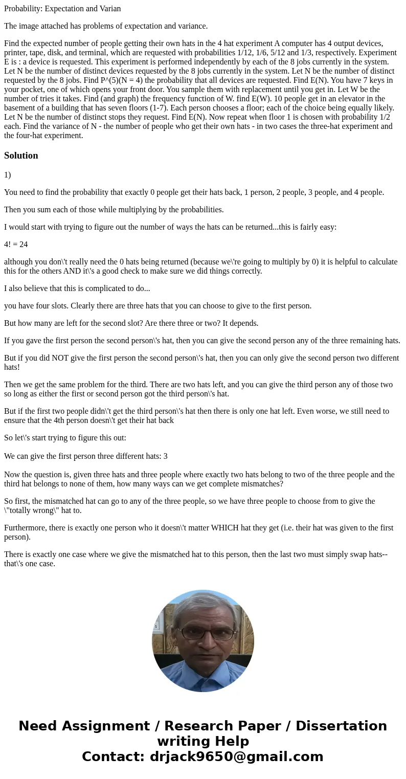 Probability: Expectation and Varian The image attached has problems of expectation and variance. Find the expected number of people getting their own hats in th Probability: Expectation and Varian The image attached has problems of expectation and variance. Find the expected number of people getting their own hats in th