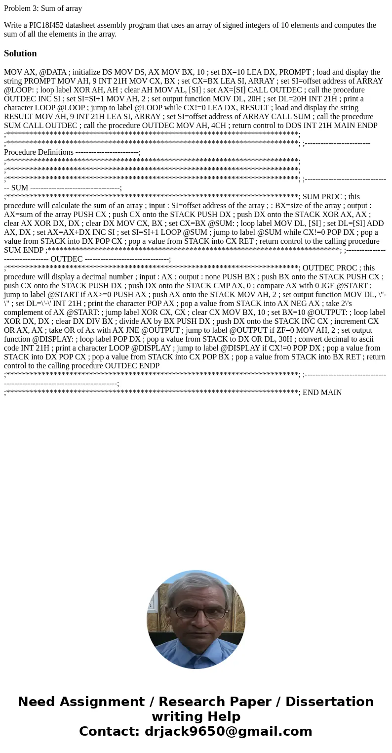 Problem 3: Sum of array Write a PIC18f452 datasheet assembly program that uses an array of signed integers of 10 elements and computes the sum of all the elemen
