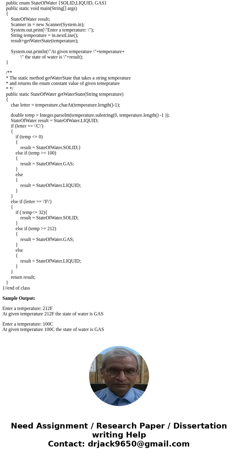 public class Main { public enum StateOfWater {SOLID,LIQUID, GAS} public static void main(String[] args) { // TODO Auto-generated method stub StateOfWater result