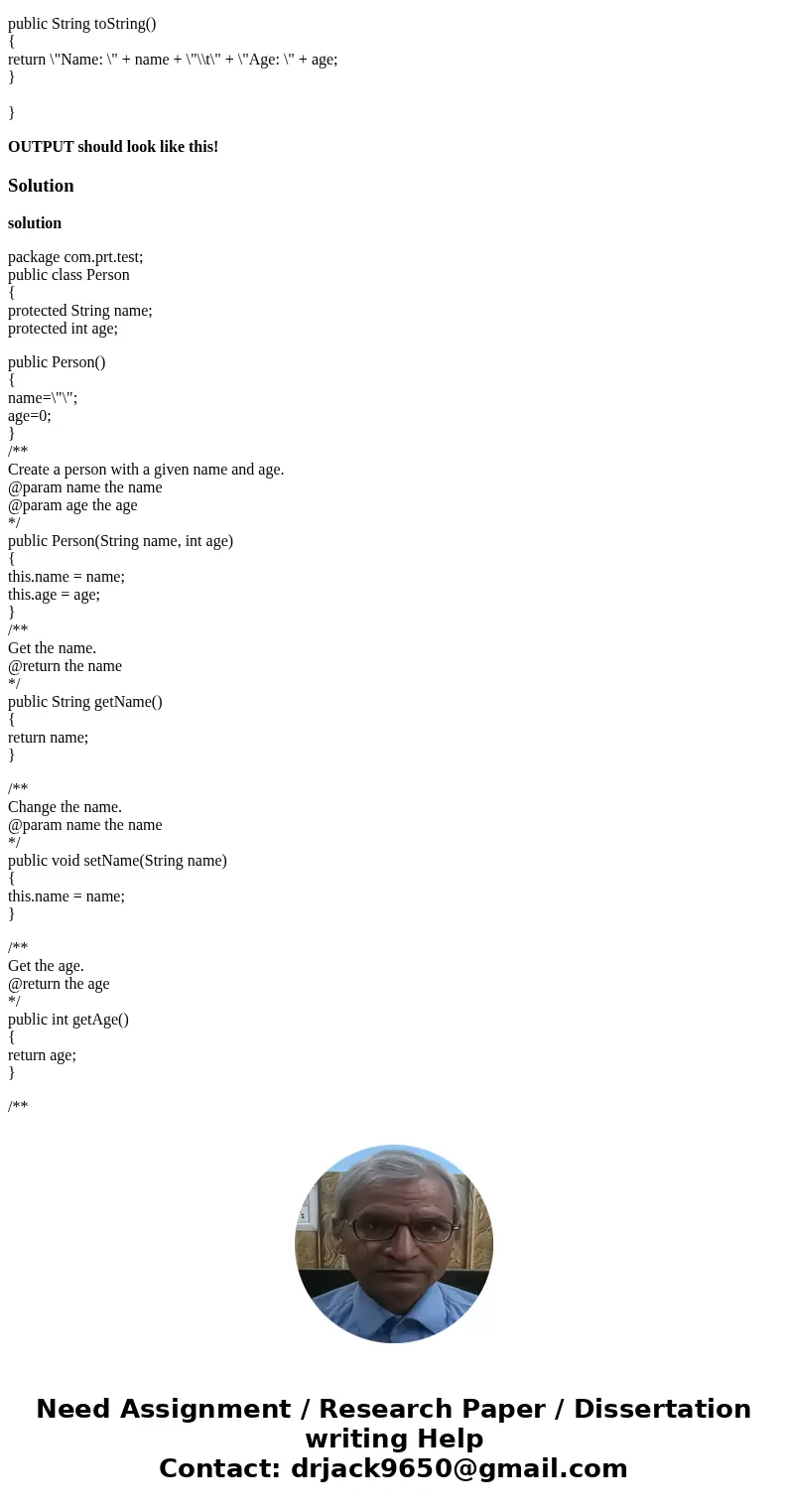 public class Person { private String name; private int age; public Person() { name=\ public class Person { private String name; private int age; public Person() { name=\