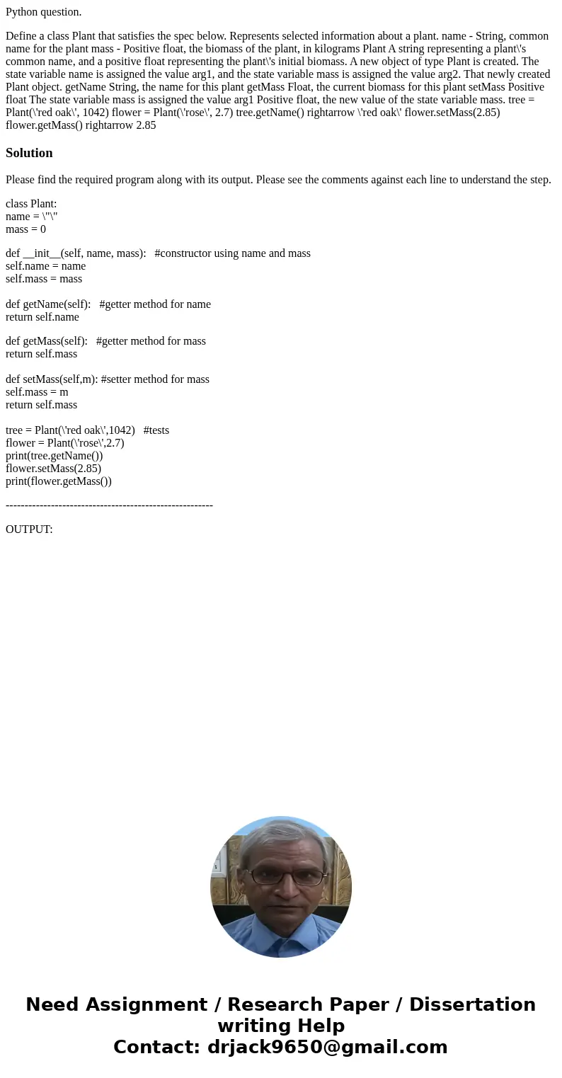 Python question. Define a class Plant that satisfies the spec below. Represents selected information about a plant. name - String, common name for the plant mas Python question. Define a class Plant that satisfies the spec below. Represents selected information about a plant. name - String, common name for the plant mas