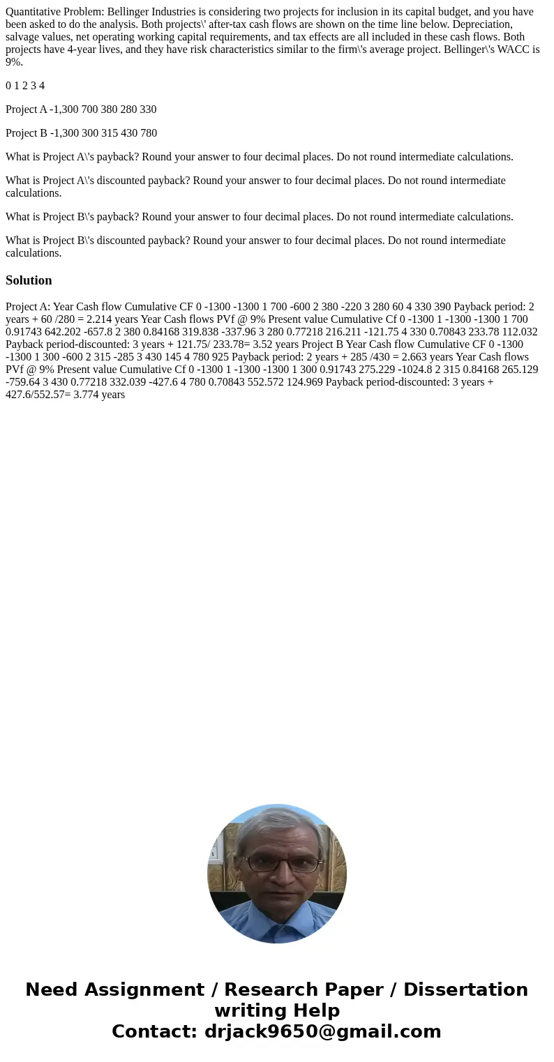 Quantitative Problem: Bellinger Industries is considering two projects for inclusion in its capital budget, and you have been asked to do the analysis. Both pro Quantitative Problem: Bellinger Industries is considering two projects for inclusion in its capital budget, and you have been asked to do the analysis. Both pro