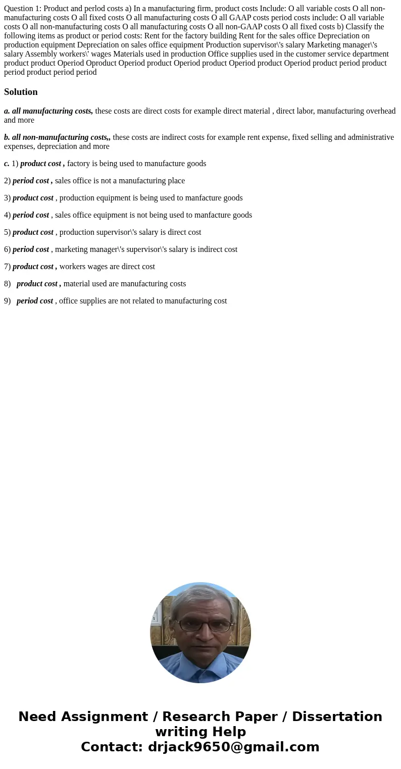 Question 1: Product and perlod costs a) In a manufacturing firm, product costs Include: O all variable costs O all non-manufacturing costs O all fixed costs O   Question 1: Product and perlod costs a) In a manufacturing firm, product costs Include: O all variable costs O all non-manufacturing costs O all fixed costs O