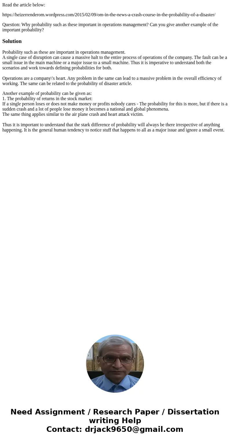 Read the article below: https://heizerrenderom.wordpress.com/2015/02/09/om-in-the-news-a-crash-course-in-the-probability-of-a-disaster/ Question: Why probabilit Read the article below: https://heizerrenderom.wordpress.com/2015/02/09/om-in-the-news-a-crash-course-in-the-probability-of-a-disaster/ Question: Why probabilit