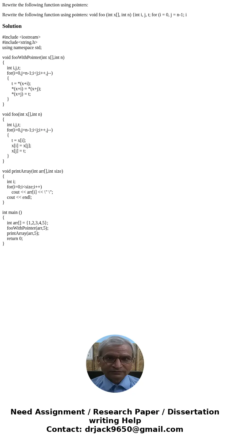 Rewrite the following function using pointers: Rewrite the following function using pointers: void foo (int x[], int n) {int i, j, t; for (i = 0, j = n-1; iSolu