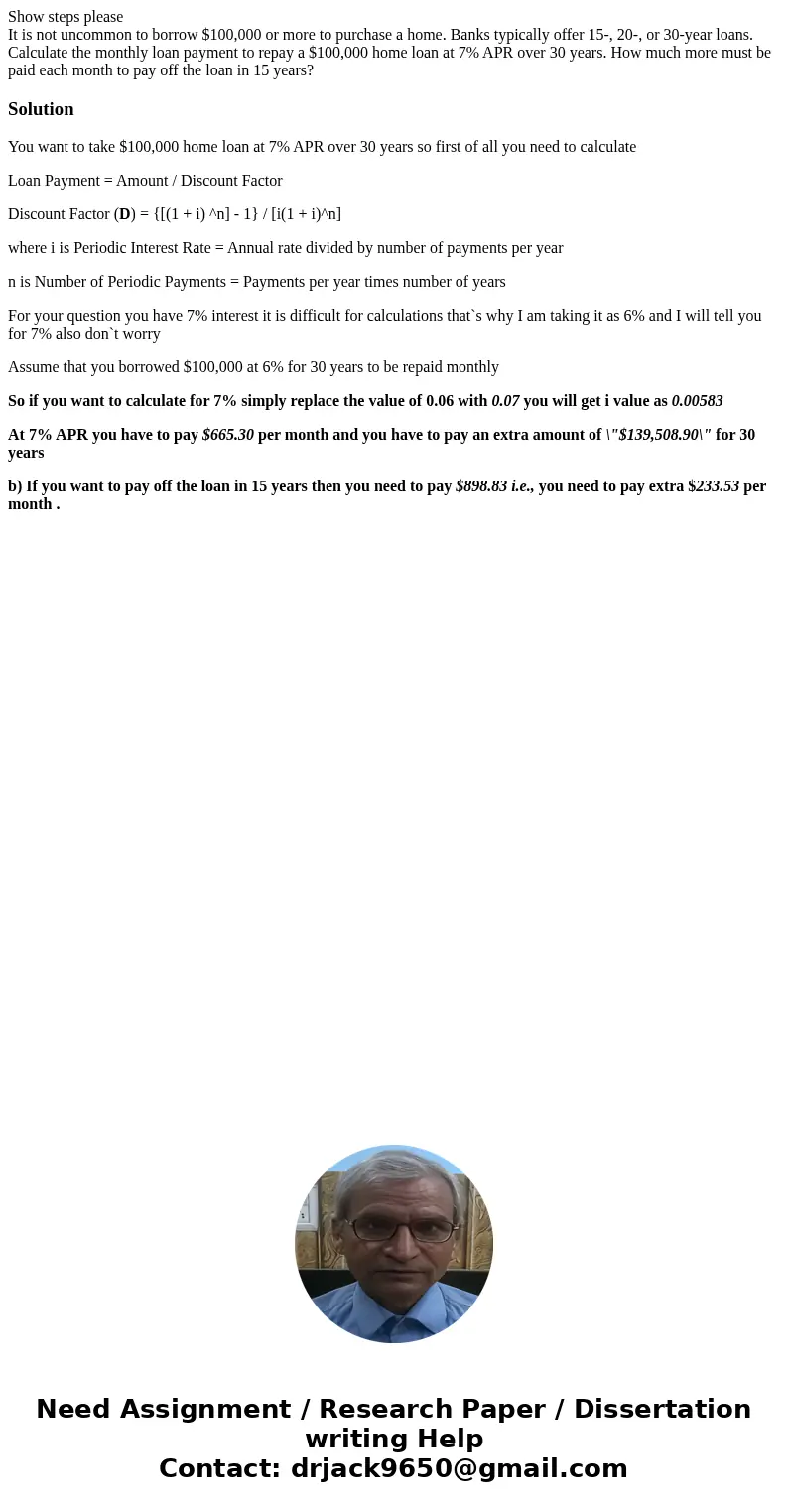 Show steps please It is not uncommon to borrow $100,000 or more to purchase a home. Banks typically offer 15-, 20-, or 30-year loans. Calculate the monthly loan
