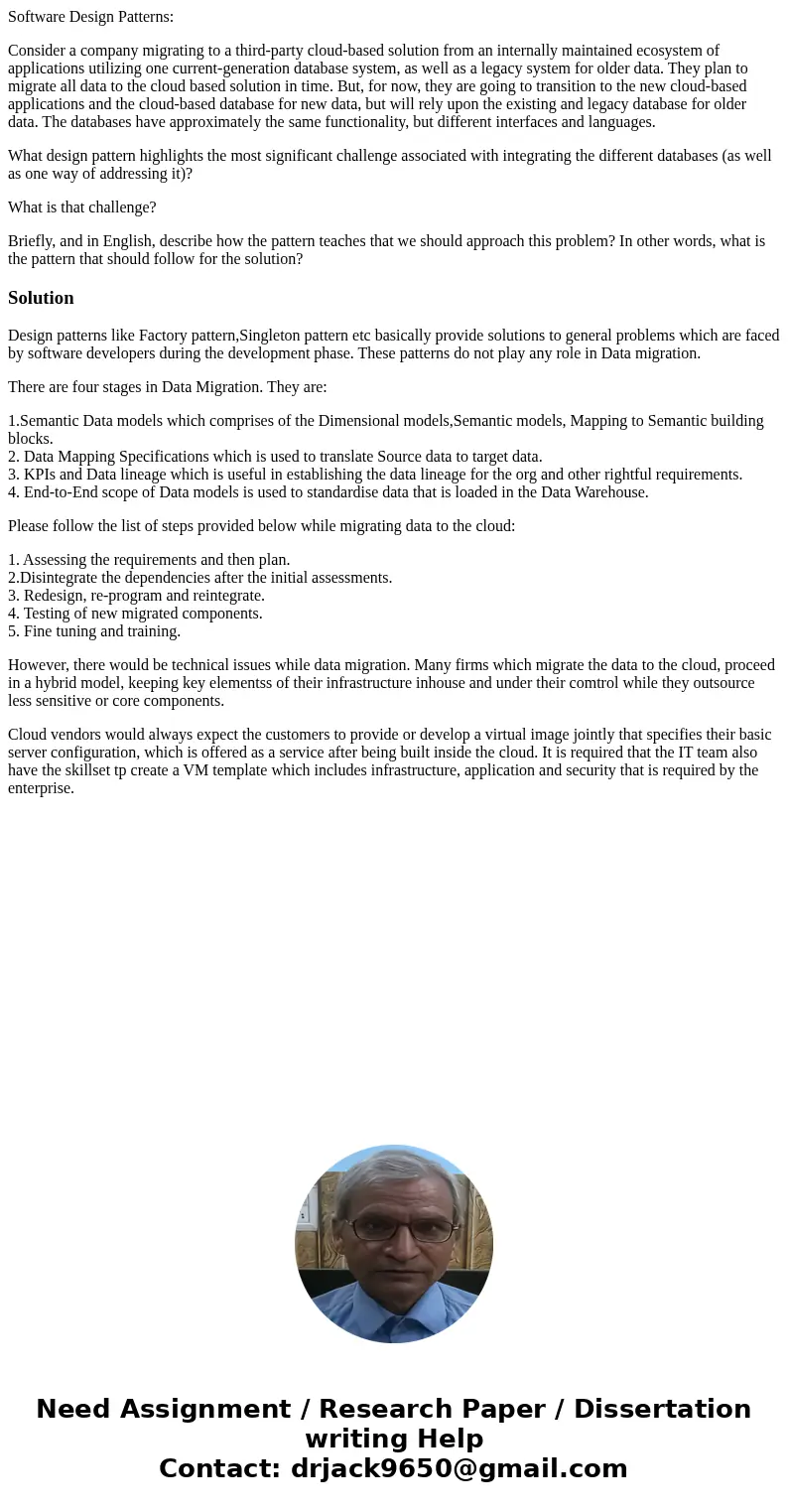 Software Design Patterns: Consider a company migrating to a third-party cloud-based solution from an internally maintained ecosystem of applications utilizing o Software Design Patterns: Consider a company migrating to a third-party cloud-based solution from an internally maintained ecosystem of applications utilizing o