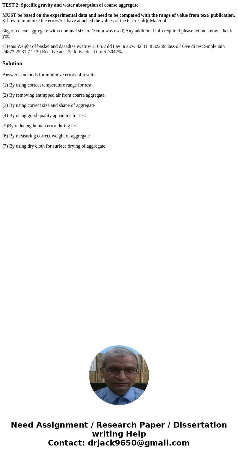 TEST 2: Specific gravity and water absorption of coarse aggregate MUST be based on the experimental data and need to be compared with the range of value from te TEST 2: Specific gravity and water absorption of coarse aggregate MUST be based on the experimental data and need to be compared with the range of value from te