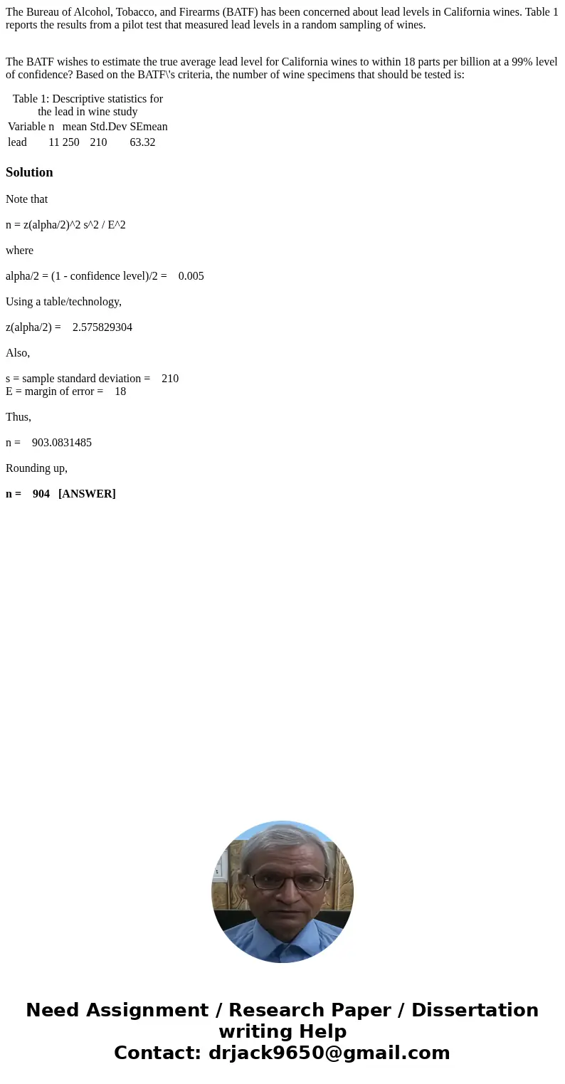 The Bureau of Alcohol, Tobacco, and Firearms (BATF) has been concerned about lead levels in California wines. Table 1 reports the results from a pilot test that The Bureau of Alcohol, Tobacco, and Firearms (BATF) has been concerned about lead levels in California wines. Table 1 reports the results from a pilot test that
