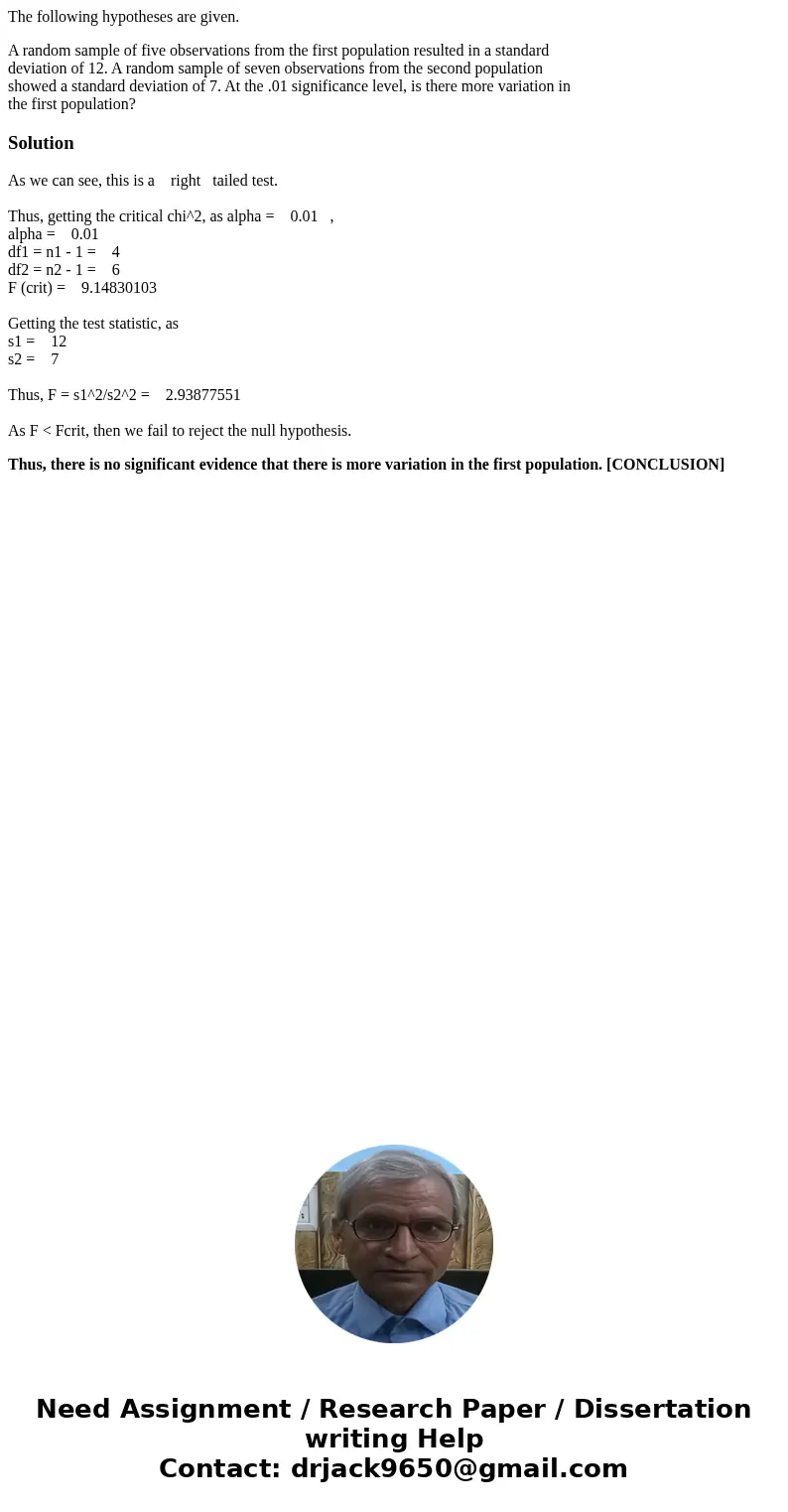 The following hypotheses are given. A random sample of five observations from the first population resulted in a standard deviation of 12. A random sample of se The following hypotheses are given. A random sample of five observations from the first population resulted in a standard deviation of 12. A random sample of se