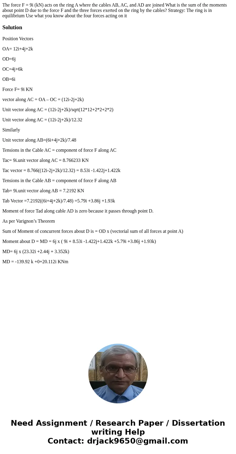 The force F = 9i (kN) acts on the ring A where the cables AB, AC, and AD are joined What is the sum of the moments about point D due to the force F and the thr  The force F = 9i (kN) acts on the ring A where the cables AB, AC, and AD are joined What is the sum of the moments about point D due to the force F and the thr