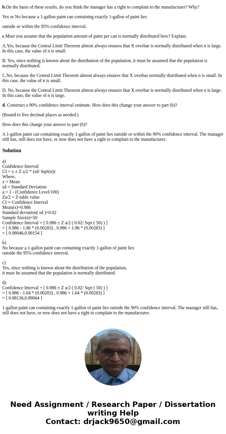 The manager of a paint supply store wants to estimate the actual amount of paint contained in 1-gallon cans purchased from a nationally known manufacturer. The  The manager of a paint supply store wants to estimate the actual amount of paint contained in 1-gallon cans purchased from a nationally known manufacturer. The