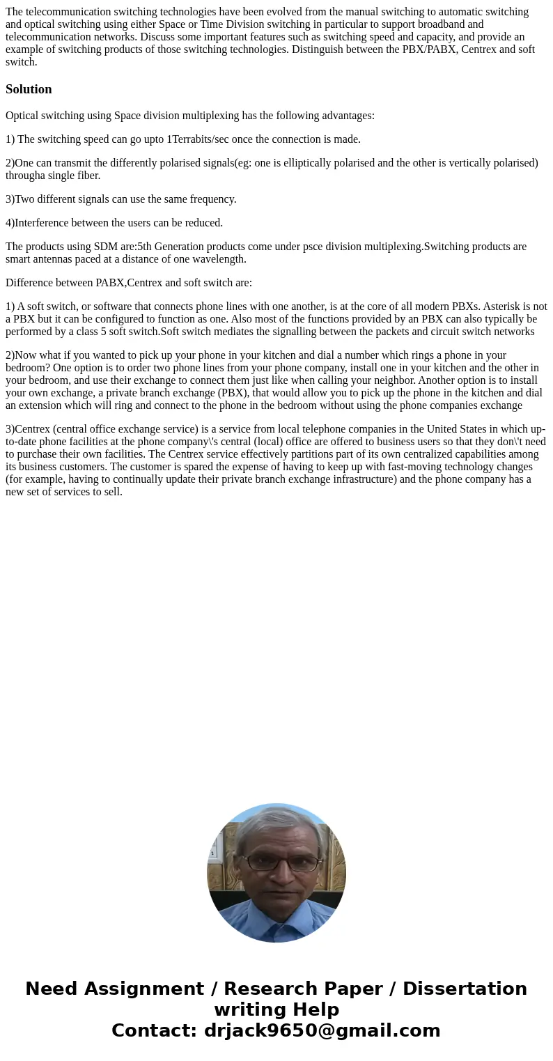 The telecommunication switching technologies have been evolved from the manual switching to automatic switching and optical switching using either Space or Tim  The telecommunication switching technologies have been evolved from the manual switching to automatic switching and optical switching using either Space or Tim