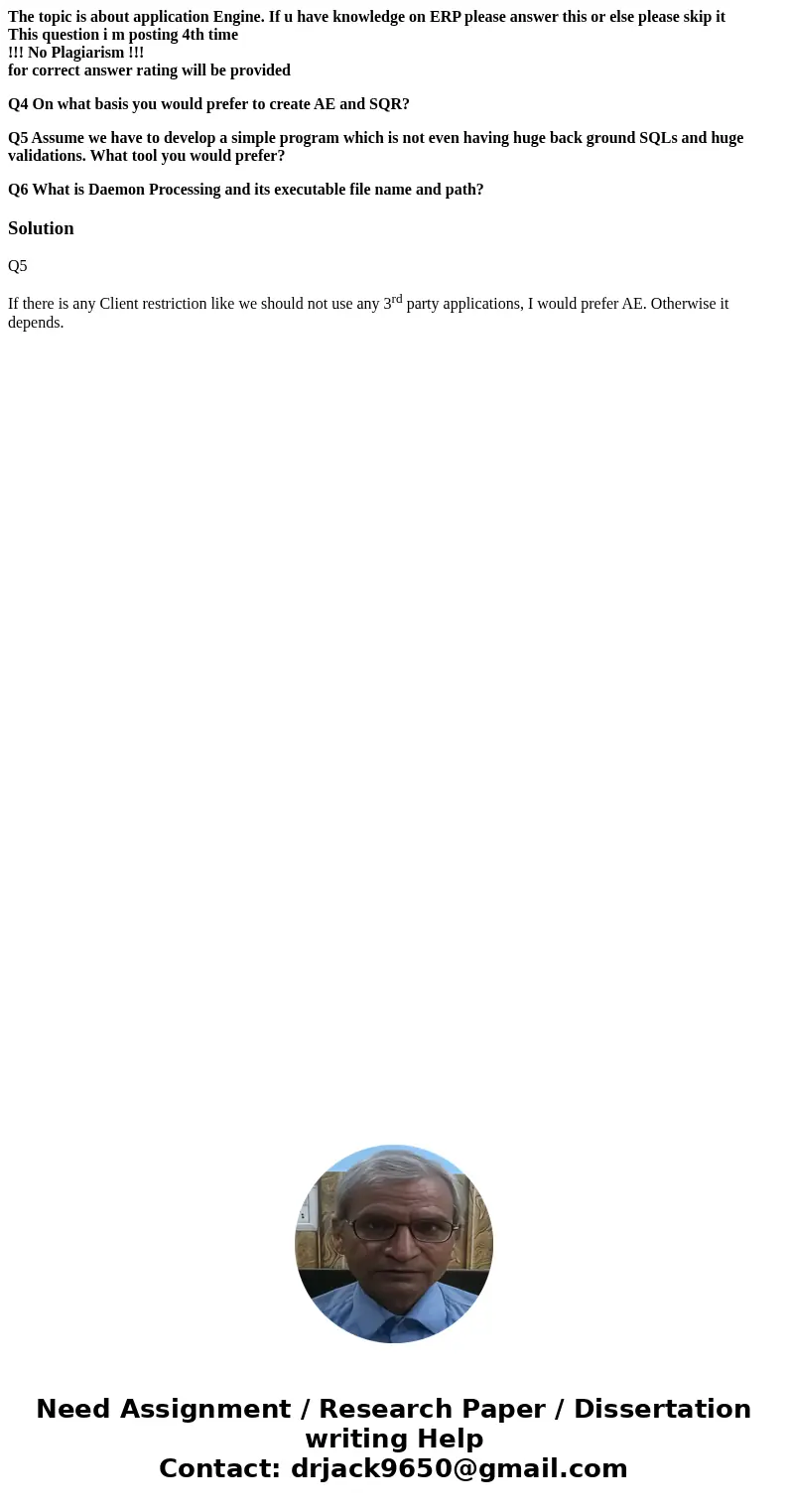 The topic is about application Engine. If u have knowledge on ERP please answer this or else please skip it This question i m posting 4th time !!! No Plagiarism The topic is about application Engine. If u have knowledge on ERP please answer this or else please skip it This question i m posting 4th time !!! No Plagiarism