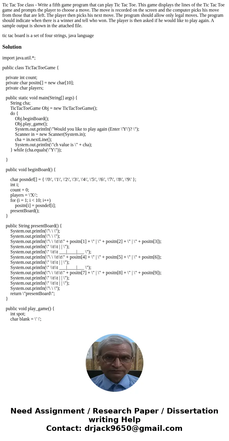 Tic Tac Toe class - Write a fifth game program that can play Tic Tac Toe. This game displays the lines of the Tic Tac Toe game and prompts the player to choose 