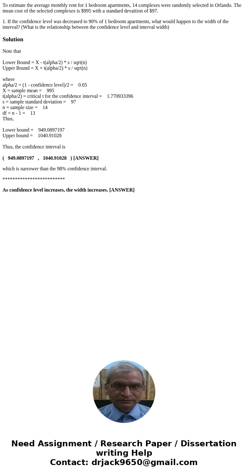 To estimate the average monthly rent for 1 bedroom apartments, 14 complexes were randomly selected in Orlando. The mean cost of the selected complexes is $995 w To estimate the average monthly rent for 1 bedroom apartments, 14 complexes were randomly selected in Orlando. The mean cost of the selected complexes is $995 w