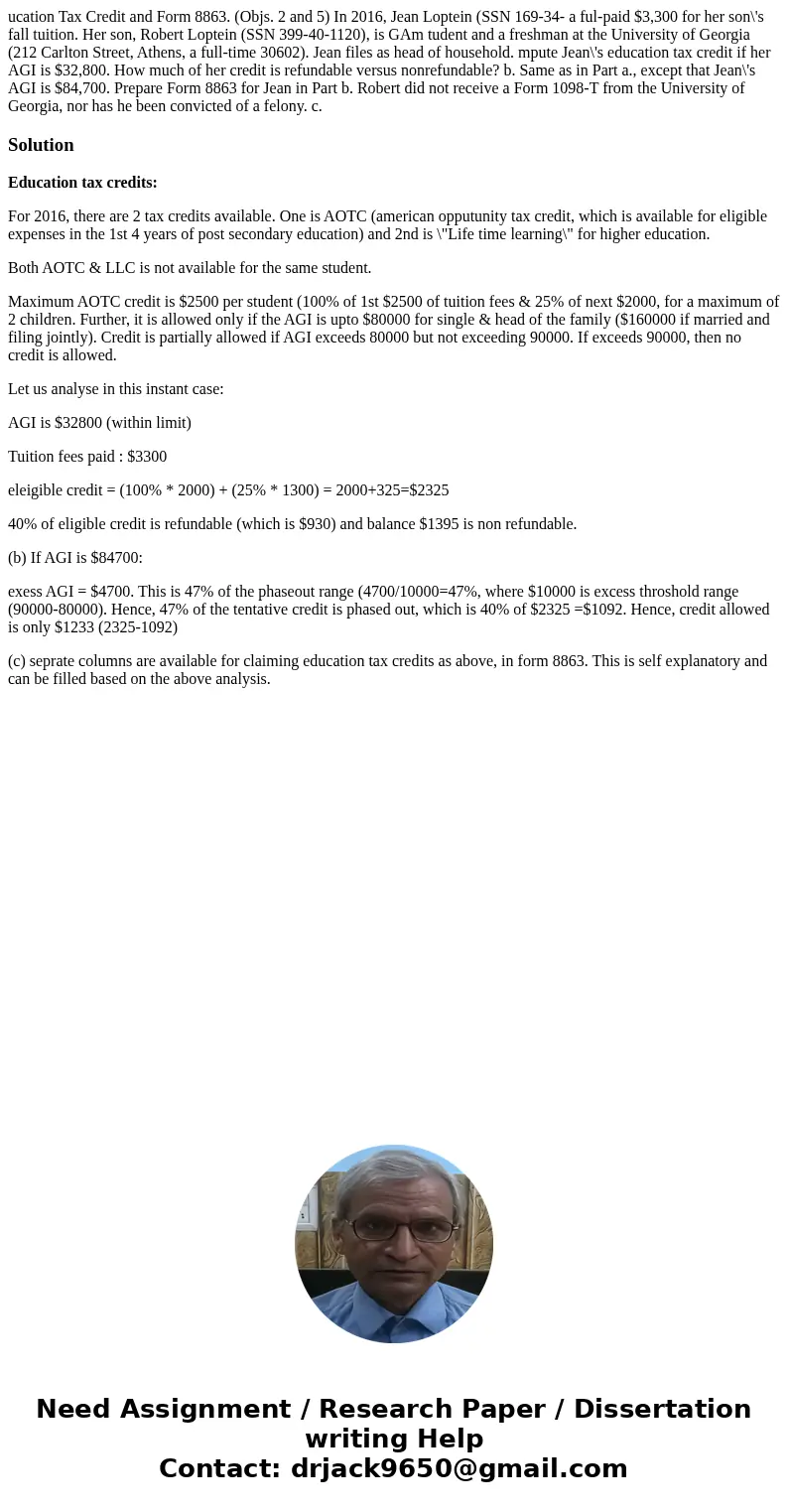 ucation Tax Credit and Form 8863. (Objs. 2 and 5) In 2016, Jean Loptein (SSN 169-34- a ful-paid $3,300 for her son\'s fall tuition. Her son, Robert Loptein (SS  ucation Tax Credit and Form 8863. (Objs. 2 and 5) In 2016, Jean Loptein (SSN 169-34- a ful-paid $3,300 for her son\'s fall tuition. Her son, Robert Loptein (SS