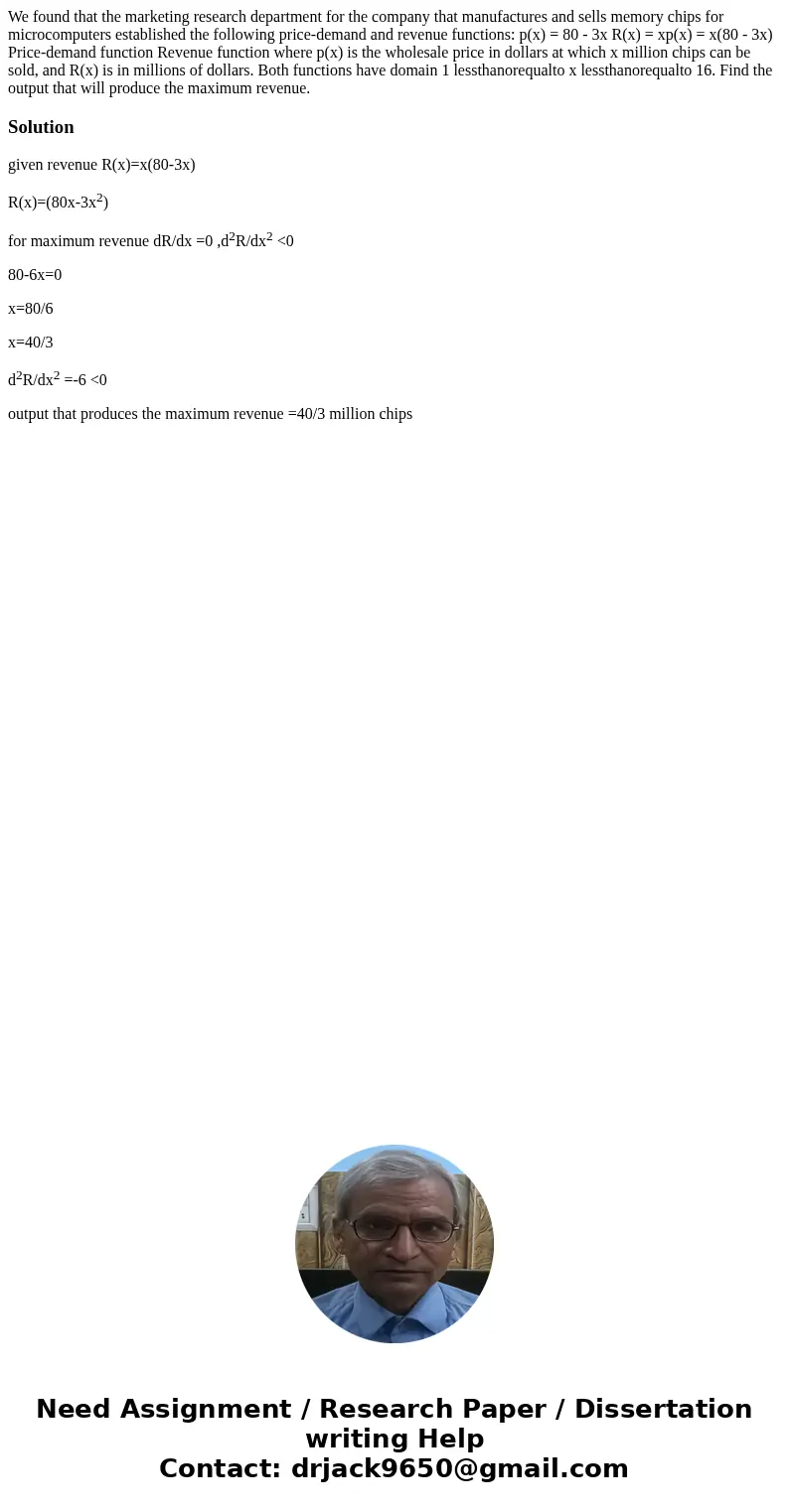 We found that the marketing research department for the company that manufactures and sells memory chips for microcomputers established the following price-dem  We found that the marketing research department for the company that manufactures and sells memory chips for microcomputers established the following price-dem