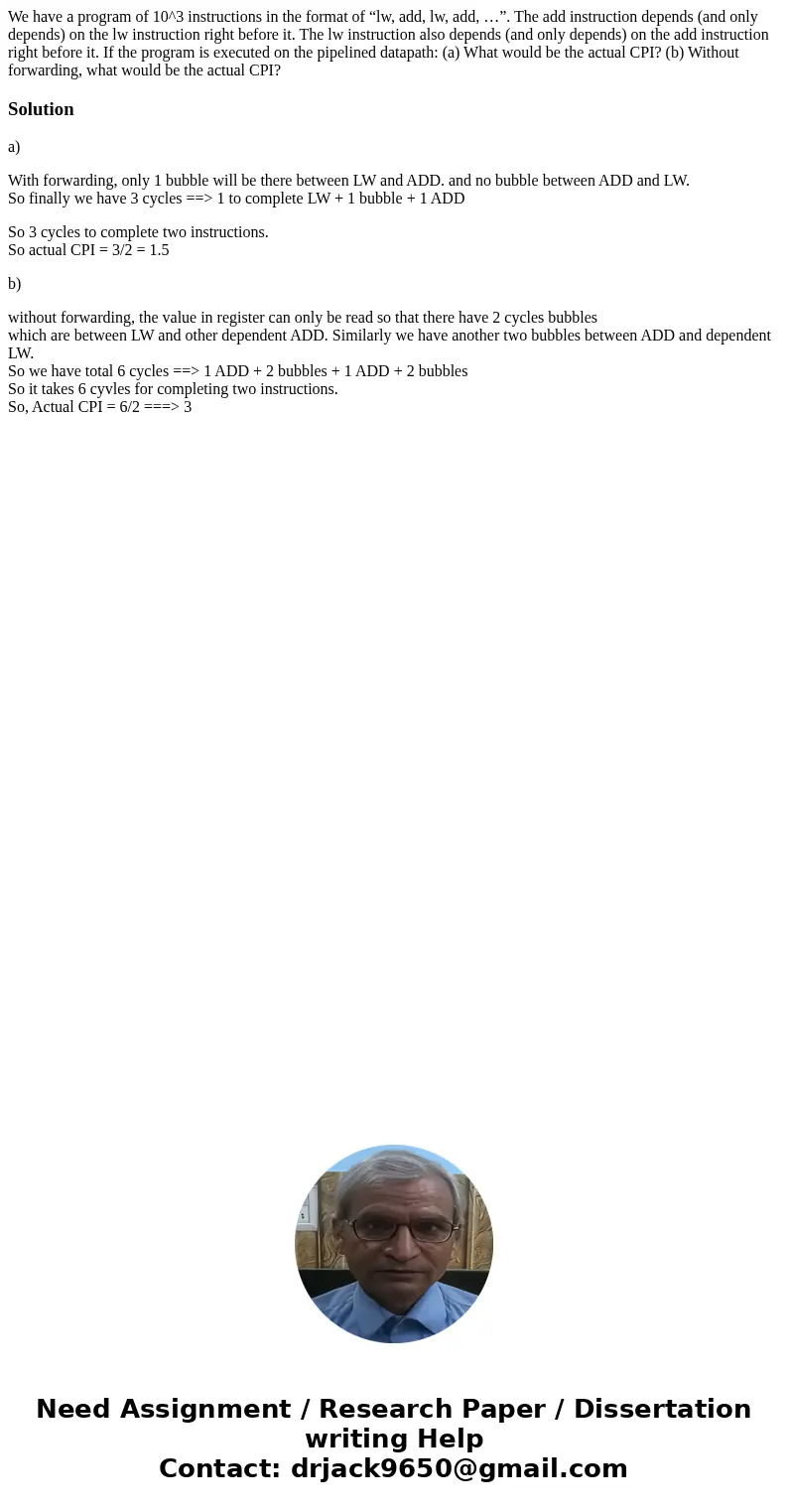 We have a program of 10^3 instructions in the format of “lw, add, lw, add, …”. The add instruction depends (and only depends) on the lw instruction right before We have a program of 10^3 instructions in the format of “lw, add, lw, add, …”. The add instruction depends (and only depends) on the lw instruction right before