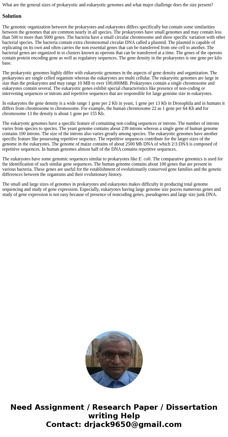 What are the general sizes of prokaryotic and eukaryotic genomes and what major challenge does the size present?SolutionThe genomic organization between the pro