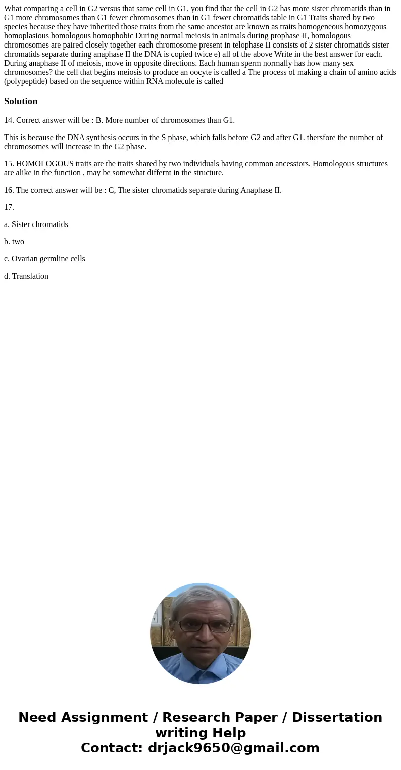 What comparing a cell in G2 versus that same cell in G1, you find that the cell in G2 has more sister chromatids than in G1 more chromosomes than G1 fewer chro  What comparing a cell in G2 versus that same cell in G1, you find that the cell in G2 has more sister chromatids than in G1 more chromosomes than G1 fewer chro