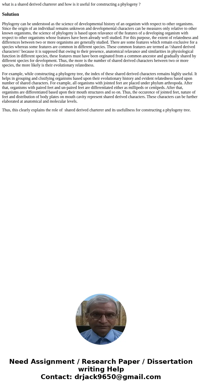 what is a shared derived charterer and how is it useful for constructing a phylogeny ?SolutionPhylogeny can be understood as the science of developmental histor what is a shared derived charterer and how is it useful for constructing a phylogeny ?SolutionPhylogeny can be understood as the science of developmental histor