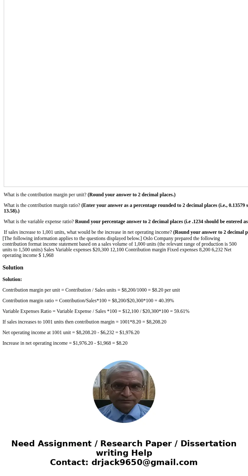 What is the contribution margin per unit? (Round your answer to 2 decimal places.) What is the contribution margin ratio? (Enter your answer as a percentage rou