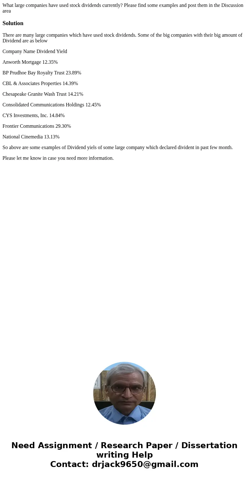 What large companies have used stock dividends currently? Please find some examples and post them in the Discussion areaSolutionThere are many large companies w What large companies have used stock dividends currently? Please find some examples and post them in the Discussion areaSolutionThere are many large companies w