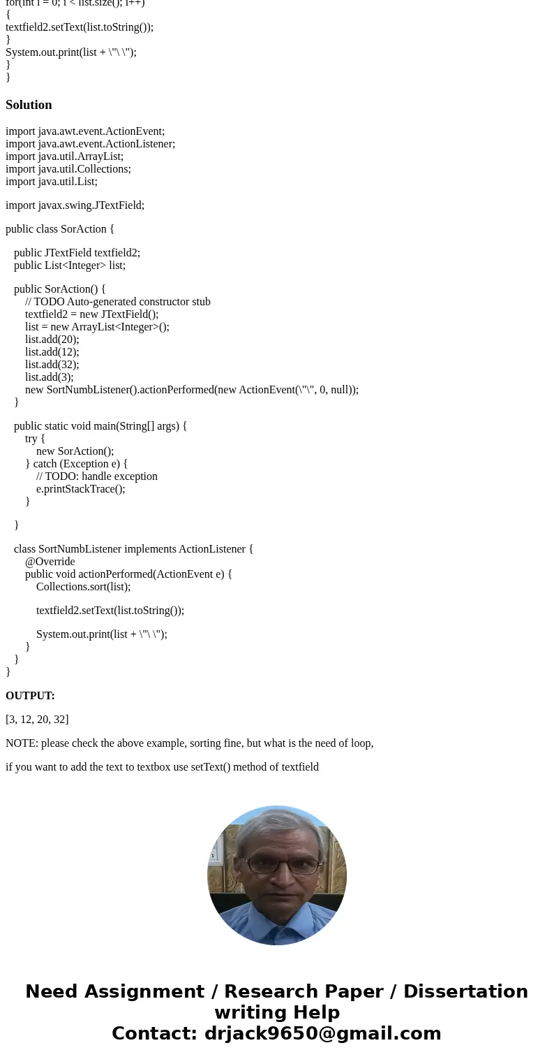 Why following sort does not work? (It does not sort last 2 - 3 numbers) //Sort order class SortNumbListener implements ActionListener { @Override public void ac Why following sort does not work? (It does not sort last 2 - 3 numbers) //Sort order class SortNumbListener implements ActionListener { @Override public void ac