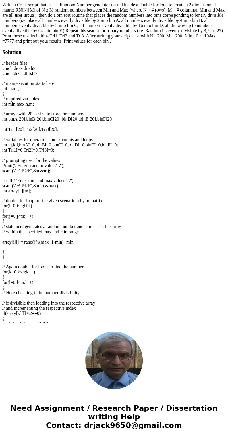  Write a C/C+ script that uses a Random Number generator nested inside a double for loop to create a 2 dimensioned matrix RN[N][M) of N x M random numbers betwe