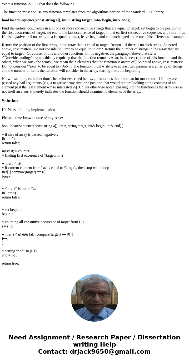 Write a function in C++ that does the following: The function must not use any function templates from the algorithms portion of the Standard C++ library. bool  Write a function in C++ that does the following: The function must not use any function templates from the algorithms portion of the Standard C++ library. bool