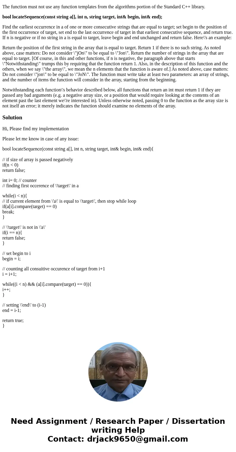 Write a function in C++ that does the following: The function must not use any function templates from the algorithms portion of the Standard C++ library. bool  Write a function in C++ that does the following: The function must not use any function templates from the algorithms portion of the Standard C++ library. bool