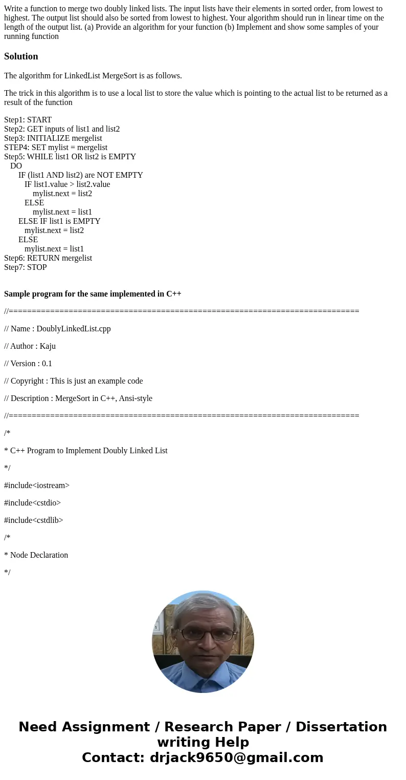  Write a function to merge two doubly linked lists. The input lists have their elements in sorted order, from lowest to highest. The output list should also be 