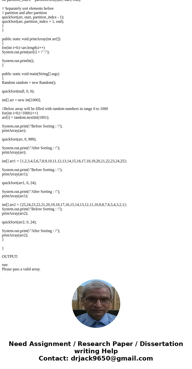 Write a Java program to implement and test the quicksort function Calls quicksort(NULL, 0) to make sure that it doesn\'t crash. Calls quicksort to sort an array
