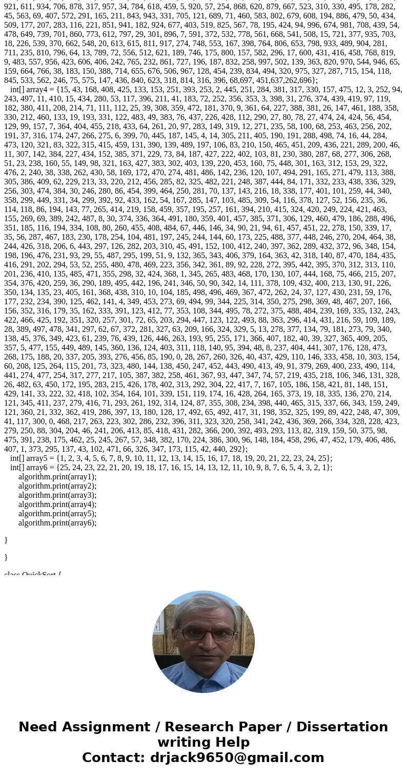 Write a Java program to implement and test the quicksort function. This simple implementation will sort an array of integers. Upload the .java file into A5 fold Write a Java program to implement and test the quicksort function. This simple implementation will sort an array of integers. Upload the .java file into A5 fold