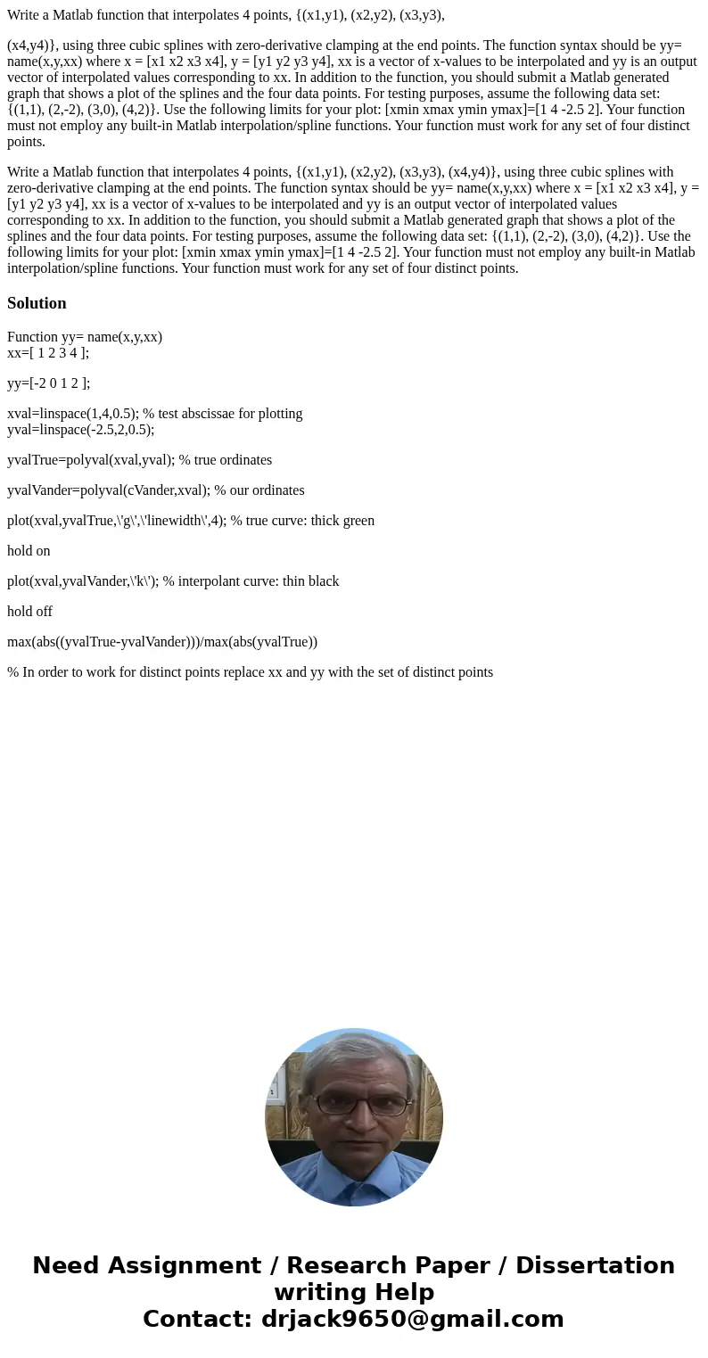 Write a Matlab function that interpolates 4 points, {(x1,y1), (x2,y2), (x3,y3), (x4,y4)}, using three cubic splines with zero-derivative clamping at the end poi Write a Matlab function that interpolates 4 points, {(x1,y1), (x2,y2), (x3,y3), (x4,y4)}, using three cubic splines with zero-derivative clamping at the end poi