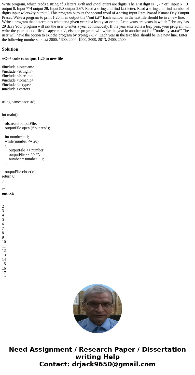  Write program, which reads a string of 3 letters. 0^th and 2^nd letters are digits. The 1^st digit is +, - * or/. Input 5 + 3 output 8. Input 7*4 output 28. In