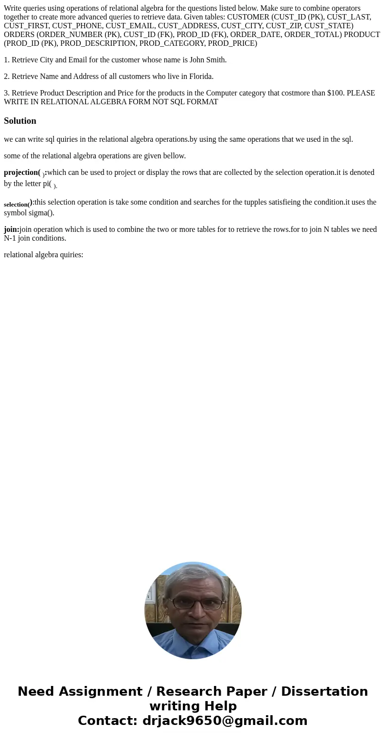Write queries using operations of relational algebra for the questions listed below. Make sure to combine operators together to create more advanced queries to  Write queries using operations of relational algebra for the questions listed below. Make sure to combine operators together to create more advanced queries to