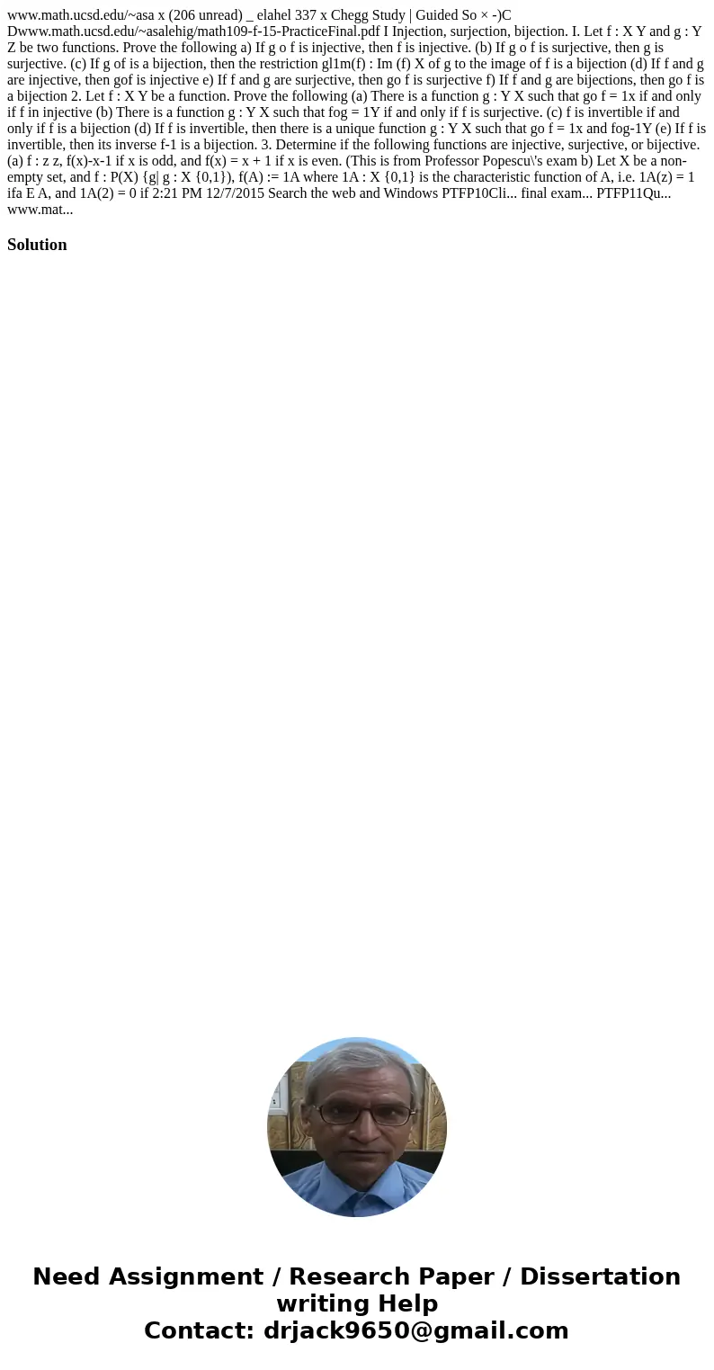 www.math.ucsd.edu/~asa x (206 unread) _ elahel 337 x Chegg Study | Guided So × -)C Dwww.math.ucsd.edu/~asalehig/math109-f-15-PracticeFinal.pdf I Injection, sur  www.math.ucsd.edu/~asa x (206 unread) _ elahel 337 x Chegg Study | Guided So × -)C Dwww.math.ucsd.edu/~asalehig/math109-f-15-PracticeFinal.pdf I Injection, sur