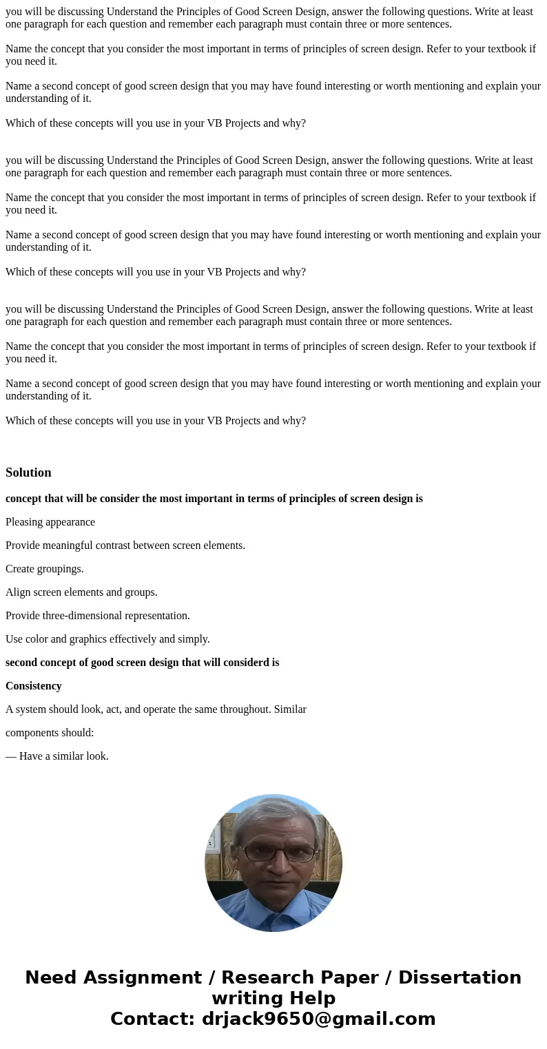  you will be discussing Understand the Principles of Good Screen Design, answer the following questions. Write at least one paragraph for each question and reme